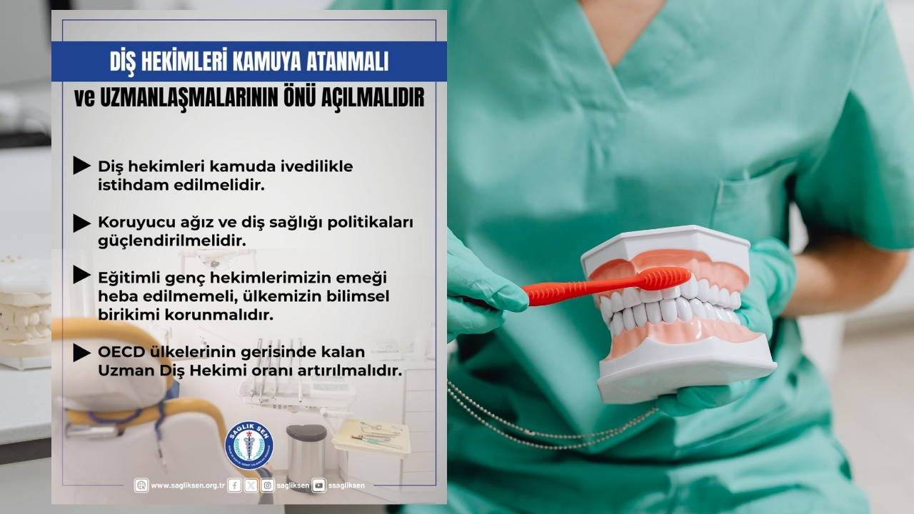 Sağlık-Sen’den çağrı “Diş Hekimleri kamuda atanmalı
