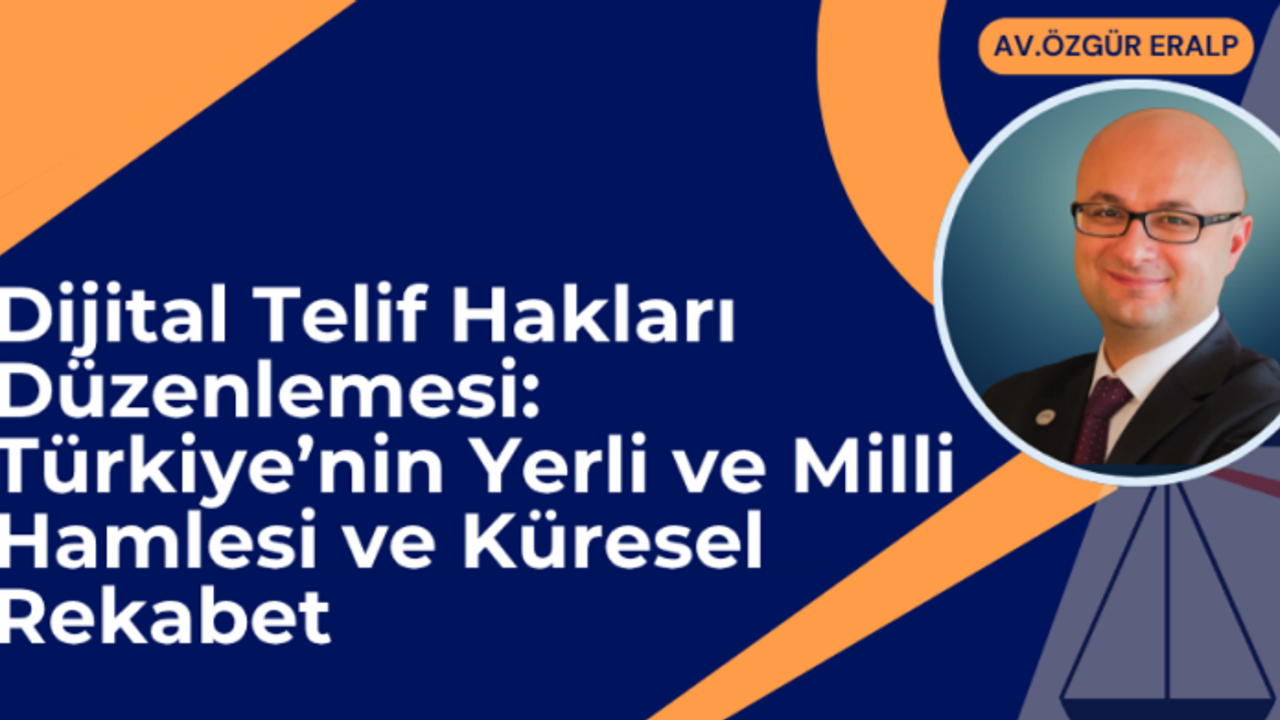 Dijital telif düzenlemesi: Türkiye’den yerli ve milli hamle