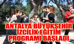 Antalya Büyükşehir izcilik eğitim programı başladı