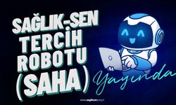 Sağlık-Sen Tercih Robotu (SAHA) yayında