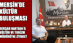Mersin’de kültür buluşması: Kent Radyo Genel Müdürü Derşah Nar’dan İl Kültür ve Turizm Müdürü’ne ziyaret