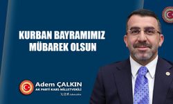 AK Parti Kars Milletvekili Adem Çalkın'ın Kurban Bayramı mesajı