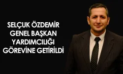 Selçuk Özdemir Genel Başkan Yardımcılığı görevine getirildi