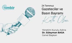 TİMBİR’den 24 Temmuz Gazeteciler ve Basın Bayramı mesajı