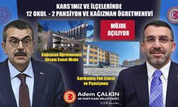 Kars’ta 12 okul, 2 pansiyon ve Kağızman Öğretmenevi Bakan Tekin’in katılımıyla açılıyor