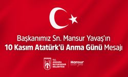 Ankara Büyükşehir Belediye Başkanı Mansur Yavaş’ın 10 Kasım mesajı