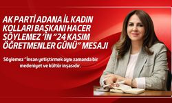 AK Parti Adana İl Kadın Kolları Başkanı Hacer Söylemez’den “24 Kasım Öğretmenler Günü” mesajı