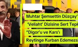 Muhtar Şemsettin Düzçay’dan ‘Veliaht’ dizisine sert tepki: “Digor’u ve Kars’ı reytinge kurban edemezsiniz”
