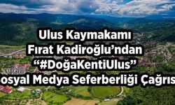 Ulus Kaymakamı’ndan sosyal medya çağrısı: “#DoğaKentiUlus ile tanıtıma destek olun”
