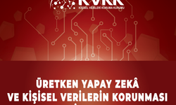 KVKK "Üretken Yapay Zekâ ve Kişisel Verilerin Korunması Rehberi"ni yayımladı
