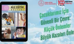 Evde ve Okulda Çocuk Güvenliği Temalı Bülten Yayınlandı