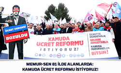 Memur-Sen 81 ilde alanlarda: Kamuda ücret reformu istiyoruz!