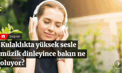 Kulaklıkta yüksek sesle müzik dinleyince bakın ne oluyor?