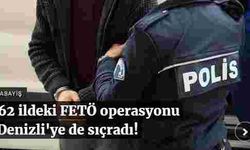 62 ildeki FETÖ operasyonu Denizli'ye de sıçradı