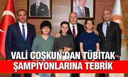 Vali Coşkun’dan TÜBİTAK Şampiyonlarına tebrik