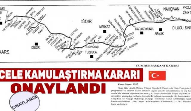 Kars-Iğdır-Nahçıvan Demiryolu Projesinde acele kamulaştırma kararı