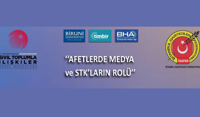 "Afetlerde Medya ve STK'ların Rolü" çalıştayı başlıyor