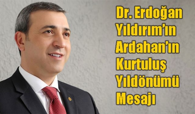 Dr. Erdoğan Yıldırım’ın Ardahan’ın kurtuluşuna mesaj