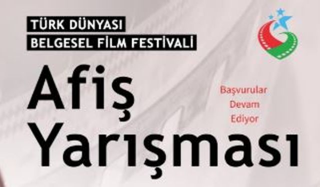 Türk Dünyası 10. Belgesel Film Festivali Afiş Yarışması müracaatları devam ediyor