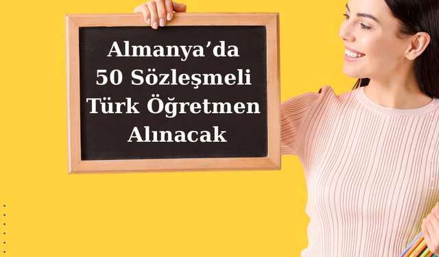 Almanya’da 50 sözleşmeli Türk öğretmen alınacak