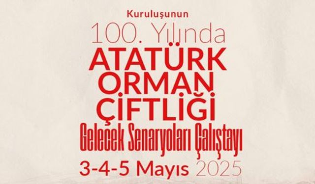 Atatürk Orman Çiftliği'nin 100. yılı için gelecek senaryoları