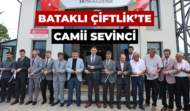 Düzce’nin Bataklı Çiftlik Köyü’nde “Camii sevinci”