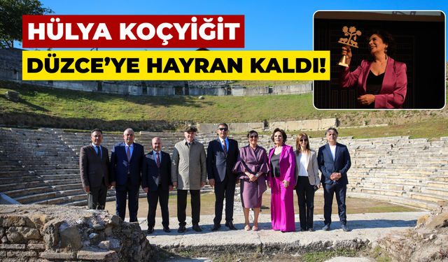 Hülya Koçyiğit “Konuralp Antik Kente” hayran kaldı