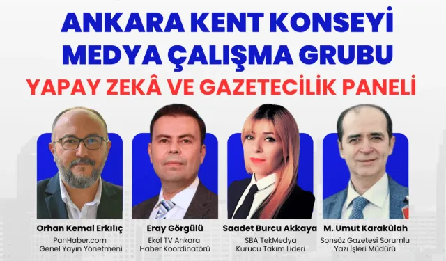 Ankara Kent Konseyi Medya Çalışma Grubu’ndan “Yapay Zekâ ve Gazetecilik” Paneli