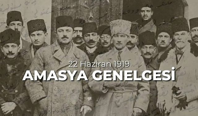 Cumhuriyeti’nin doğum belgesi: Amasya Genelgesi 106 yaşında