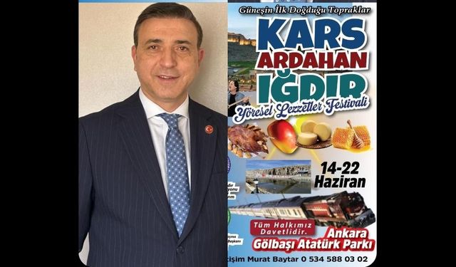 Başkent'te yöresel rüzgar: Kars-Ardahan-Iğdır lezzetleri Ankara’da buluşuyor!