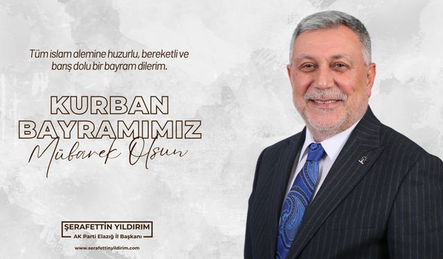 AK Parti Elazığ İl Başkanı Yıldırım'dan Kurban Bayramı mesajı