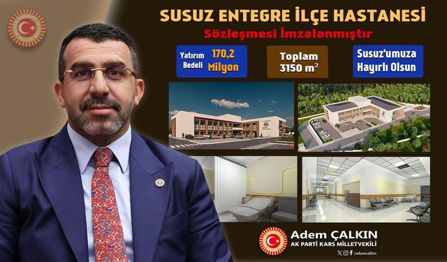 AK Parti Kars Milletvekili Adem Çalkın'dan Susuz’a entegre hastane müjdesi