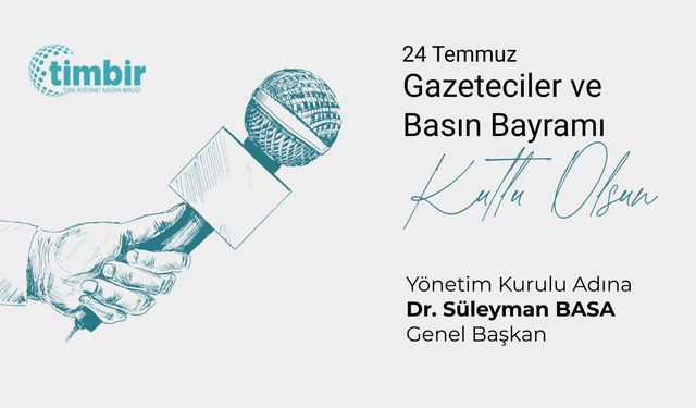 TİMBİR’den 24 Temmuz Gazeteciler ve Basın Bayramı mesajı