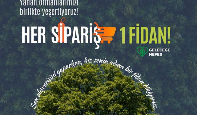 Yeşil Vatan’a Komek Sepeti’nden destek;  Her sipariş bir fidan oluyor