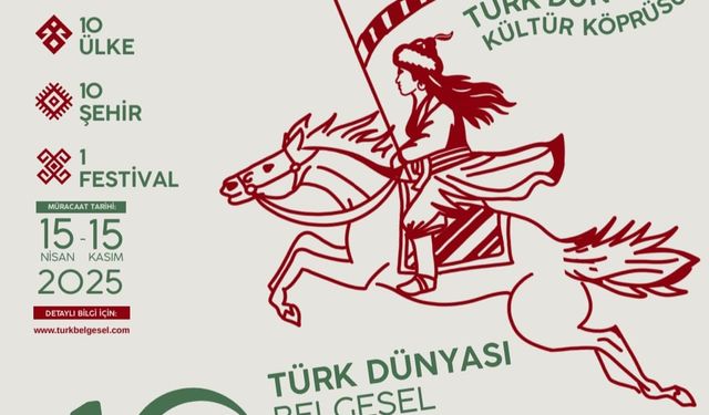 10. Türk Dünyası Belgesel film festivali'nde 144 film yarışacak