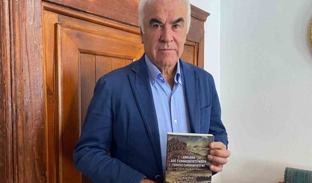Ankara’nın tarihine ışık tutan kitap: “Ankara Ahi Cumhuriyeti’nden Türkiye Cumhuriyeti’ne”