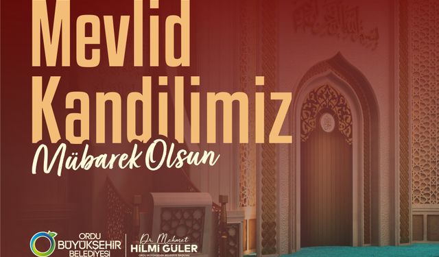Ordu Belediye Başkanı Güler'den Mevlid Kandili mesajı