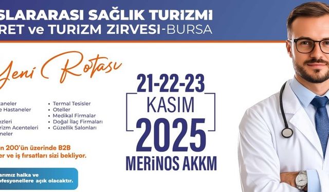 Dünyanın Gözü Bursa’da: Sağlık Turizminde Küresel Zirve için geri sayım başladı!
