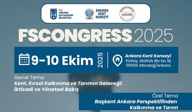 FSCONGRESS 2025: Geleceğin kentleri ve tarımı için Ankara’da buluşma