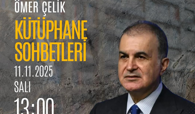 AK Parti'de "Kütüphane Sohbetleri" Ömer Çelik’le başlıyor