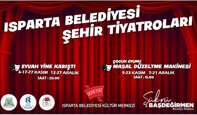 Isparta Belediyesi Şehir Tiyatroları sahneye çıkıyor.: İlk oyun 6 Kasım’da