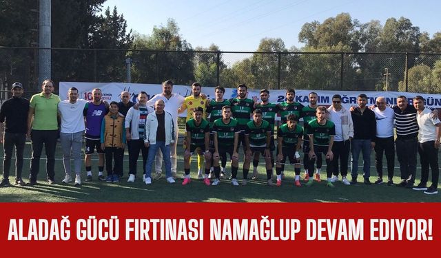 Aladağ Gücü fırtınası namağlup devam ediyor!