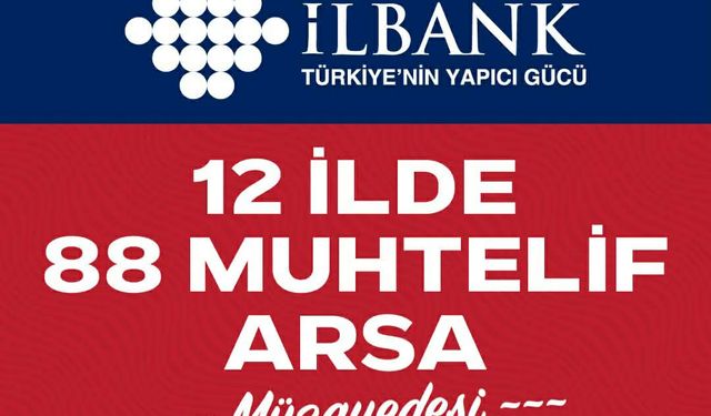 İller Bankası 12 İlde 88 Arsayı  Satışa Sunuyor