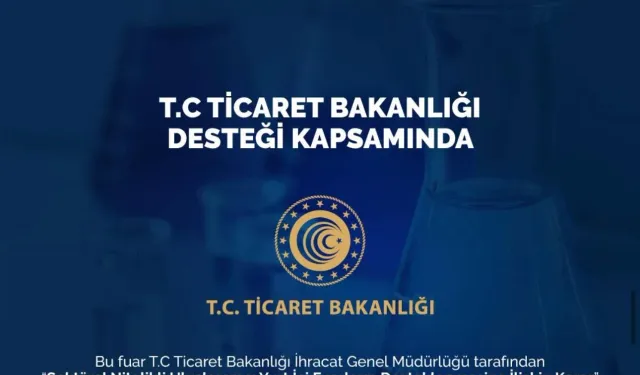 TURKCHEM Eurasia 2026, Ticaret Bakanlığı destekli fuarlar arasında yer aldı