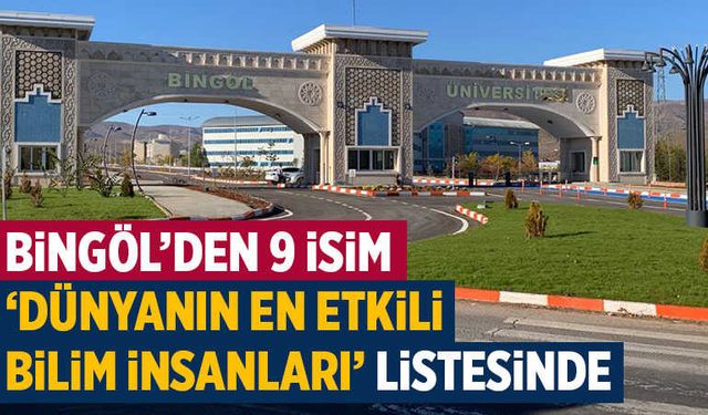 Dünyanın En Etkili Bilim İnsanları listesindeki Bingöl'lü 9 İsim