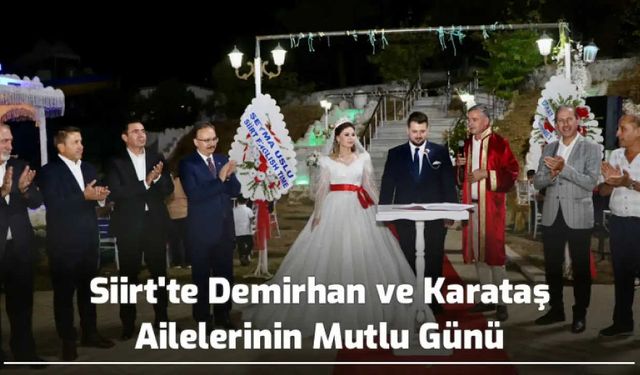 Siirt'te Demirhan ve Karataş ailelerinin mutlu günü