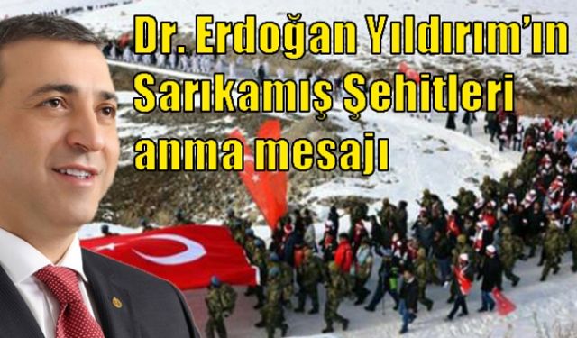 Dr. Erdoğan Yıldırım 22 Aralık 1914 Sarıkamış şehitlerini andı