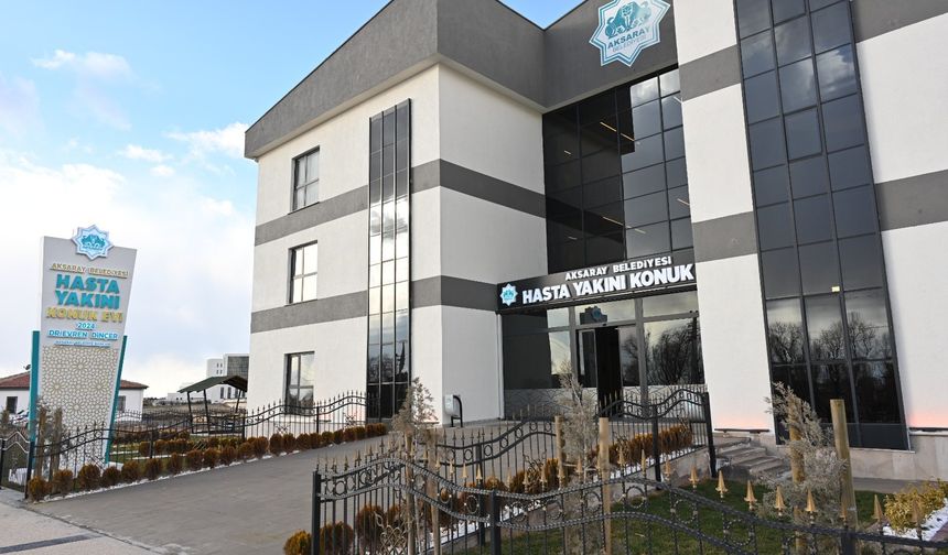 Aksaray'da Hasta Yakını Konuk Evi açılıyor