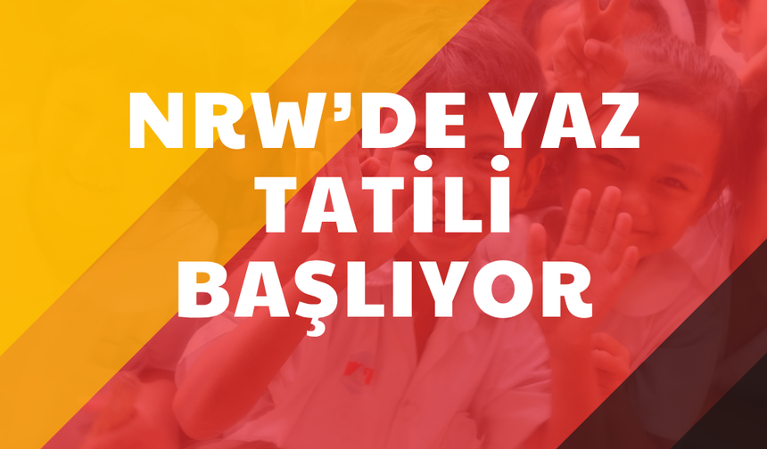 Almanya’da yaz tatili başlıyor: Kuzey Ren Vestfalya’da okullar cuma günü kapanıyor