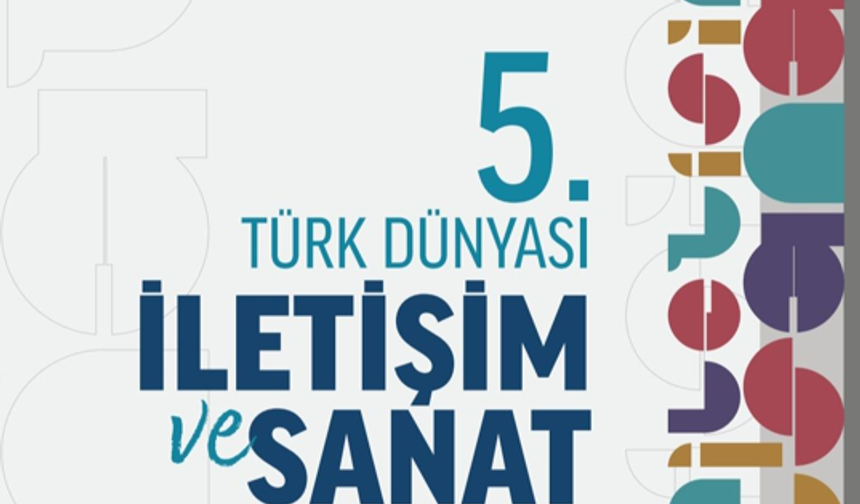 V. Türk Dünyası İletişim ve Sanat Sempozyumu Almatı’da başlıyor